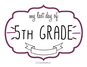 Last Day Fifth Grade Sign Teachers Printable