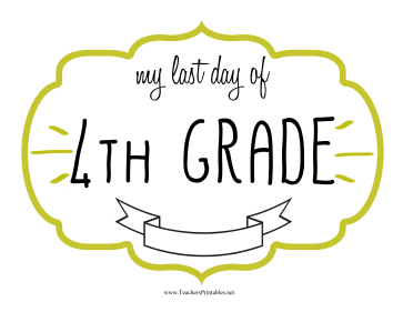 Last Day Fourth Grade Sign Teachers Printable