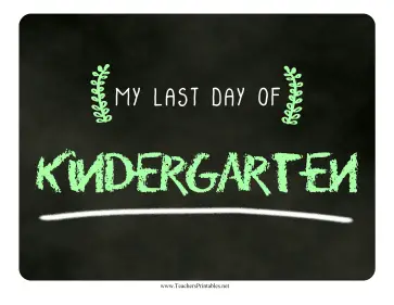 Last Day Kindergarten Chalkboard Sign Teachers Printable