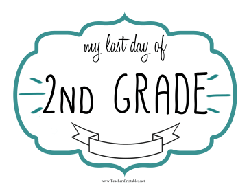 Last Day Second Grade Sign Teachers Printable